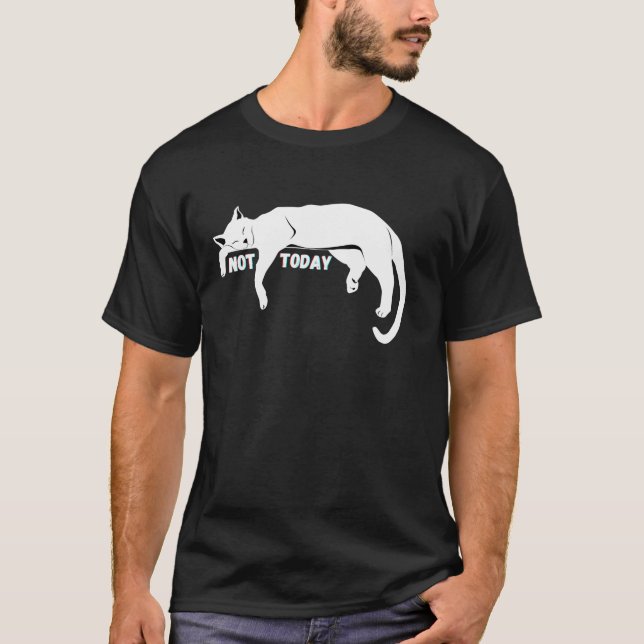 Not Today Lazy Sleepy Nope Cat Kitten Lovers Funny T-Shirt (Vorderseite)