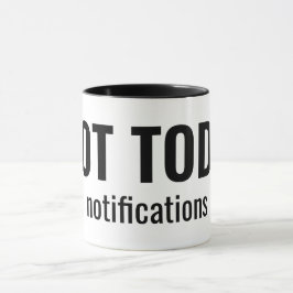 NOT TODAY - Notifications Funny Typography Tasse