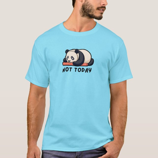 Not Today Panda – Cute Lazy Mood Animal Graphic  T-Shirt (Vorderseite)