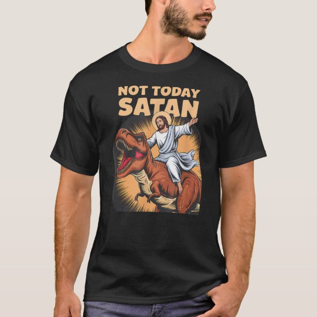 Not Today Satan Jesus Riding Dinosaur - Funny Dino T-Shirt (Vorderseite)