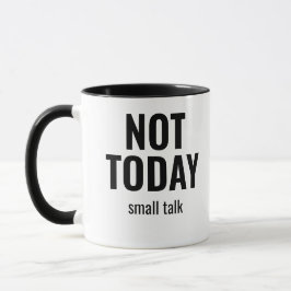 Not Today Small Talk - Funny Introvert Typography Tasse