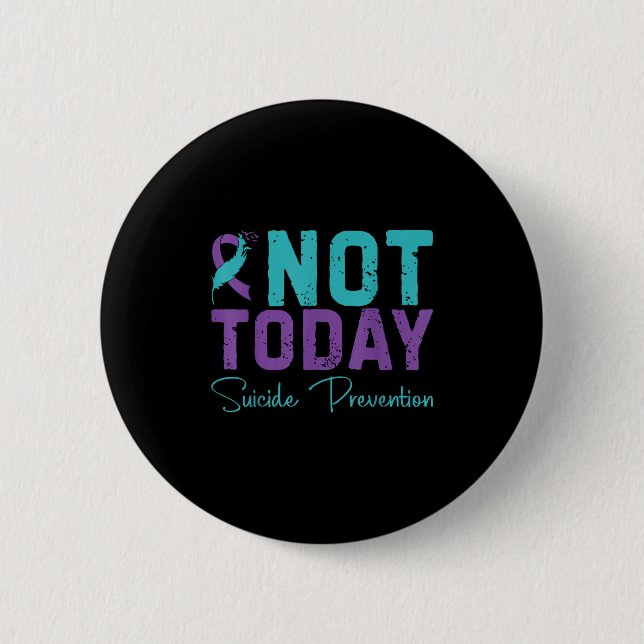 Not Today Suicide Prevention  Button (Vorderseite)