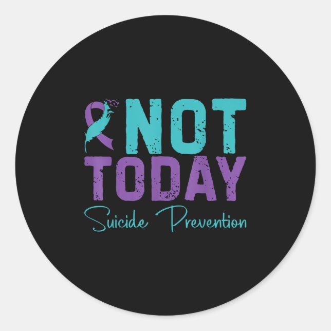 Not Today Suicide Prevention  Runder Aufkleber (Vorderseite)