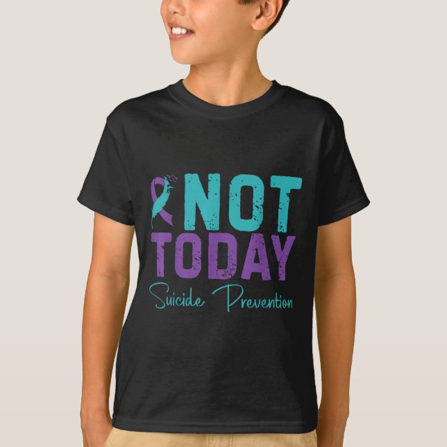 Not Today Suicide Prevention  T-Shirt (Vorderseite)