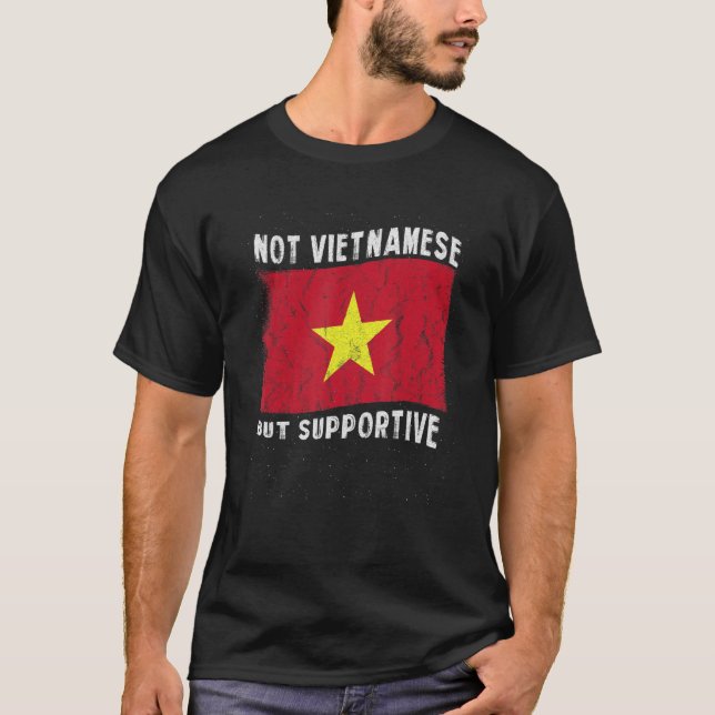 Not Vietnamese But Supportive National Flag Inspir T-Shirt (Vorderseite)