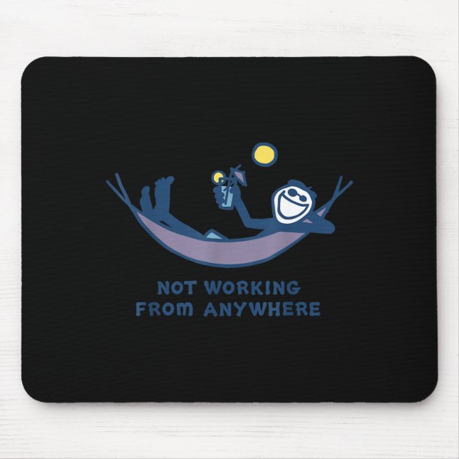 Not Working From Anywhere Funny Vacation Remote Wo Mousepad (Vorne)