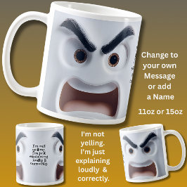 Not Yelling, Add Name Message Expressive Face  Kaffeetasse