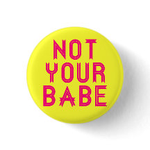 "Not Your Babe"-Button