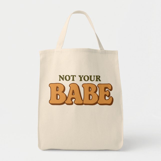 Not Your Babe Funny Sassy Quote Tragetasche (Vorne)