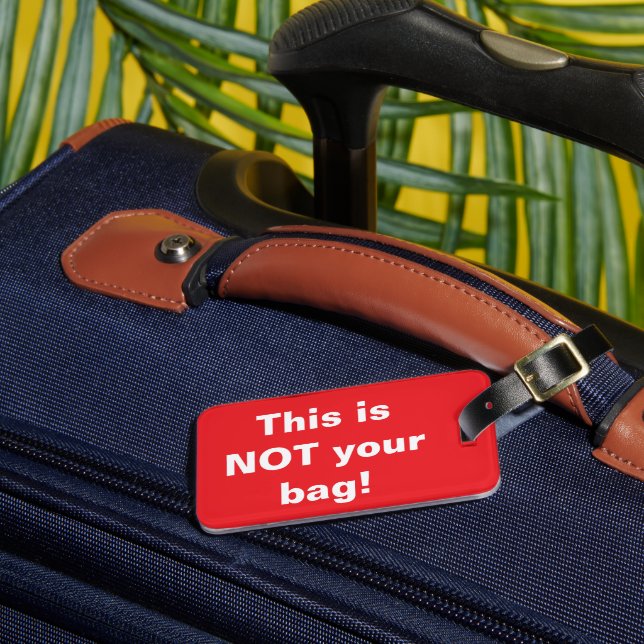 "NOT Your Bag" LUGGAGE TAG Gepäckanhänger (Vorderseite Insitu 3)