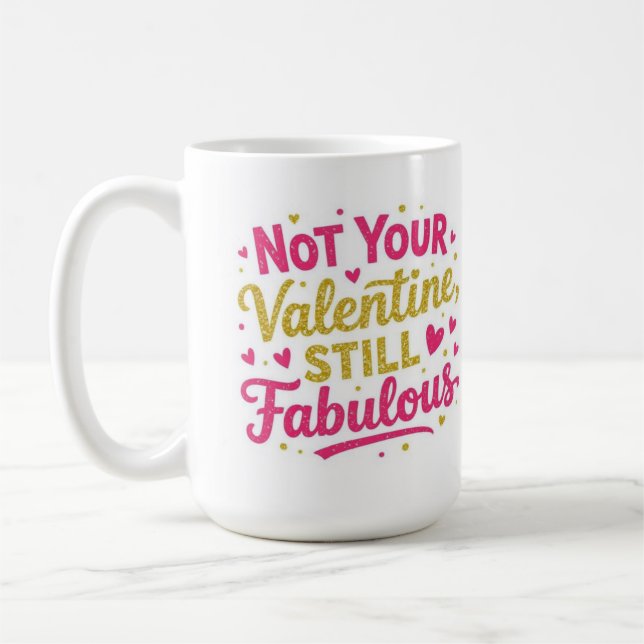 Not your valentine, still Fabolous  Kaffeetasse (Links)
