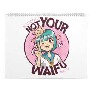 Not Your Waifu Cute Kawaii Anime Girl Japanese Ota Kalender