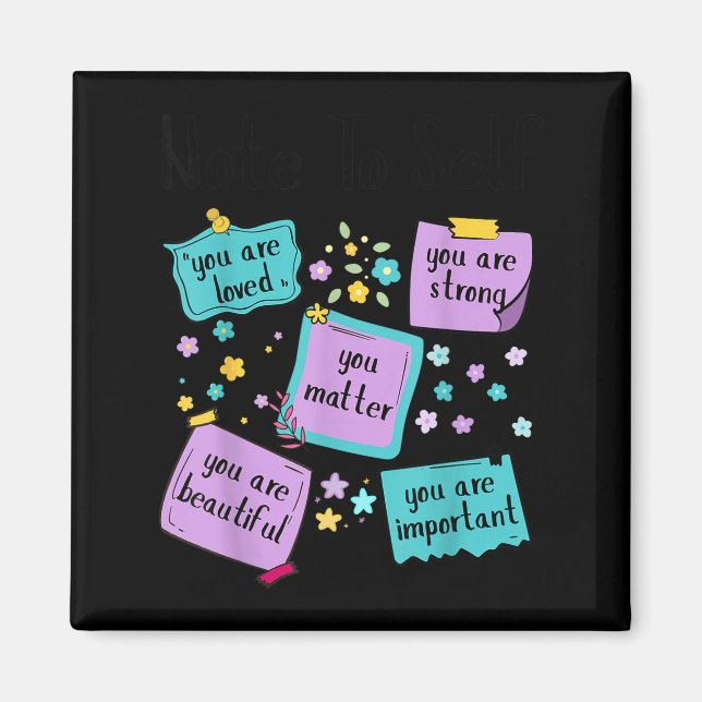 Note To Self You Suicide Prevention Awareness  Magnet (Vorne)