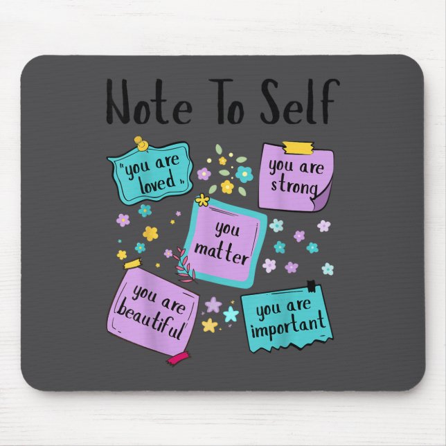Note To Self You Suicide Prevention Awareness  Mousepad (Vorne)