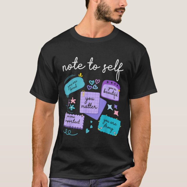 Note To Self You Suicide Prevention Awareness  T-Shirt (Vorderseite)