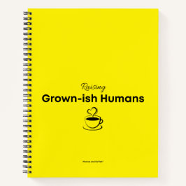 Notebook for Moms Raising Grown-ish Humans Notizbuch