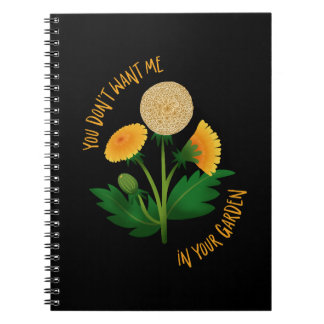 Notebook You Don't Want Me In Your Garden Notizblock
