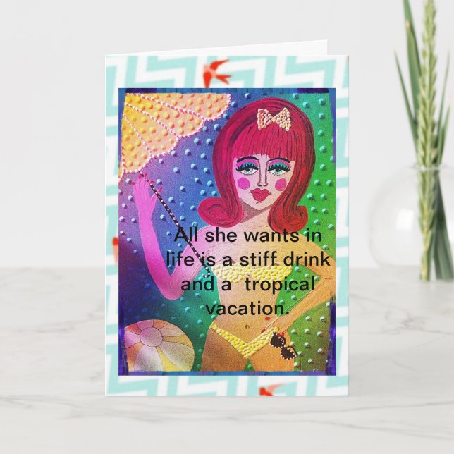 NOTECARD-ALL SIE WILL IM LEBEN EIN STIFF GETRÄNK KARTE (Vorderseite)