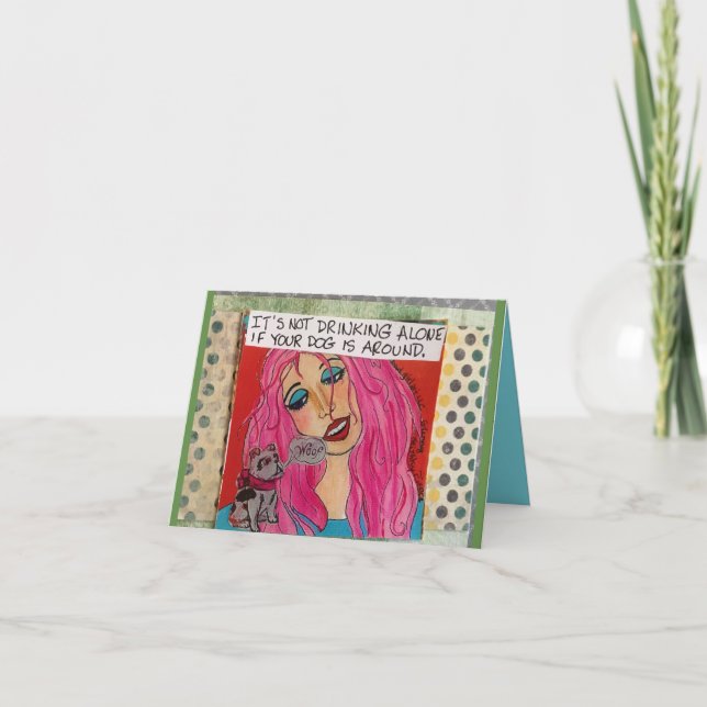 Notecard-Es trinkt nicht allein, wenn Ihr Hund Karte (Vorderseite)