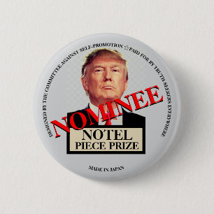 Notel Piece Prize Nominee Donald J.Trump Button