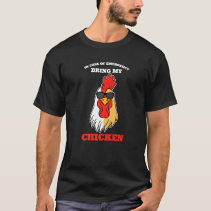 Notfall mein Hühnerfarm mitbringen T-Shirt