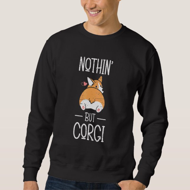 Nothin' But Corgi Paw Lovers Puppies Dog Owners Sweatshirt (Vorderseite)