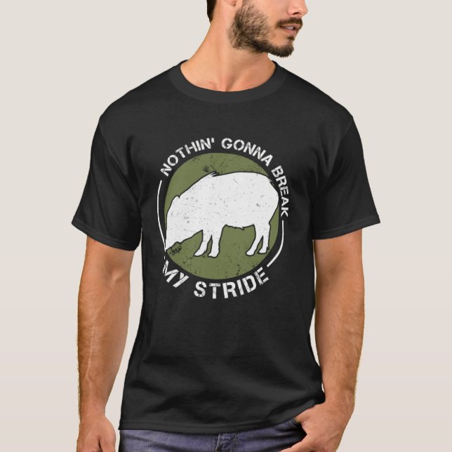 Nothin Gonna Break My Stride Peccary Javelina HUND T-Shirt (Vorderseite)