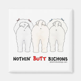Nothin' Hintern Bichons Magnet