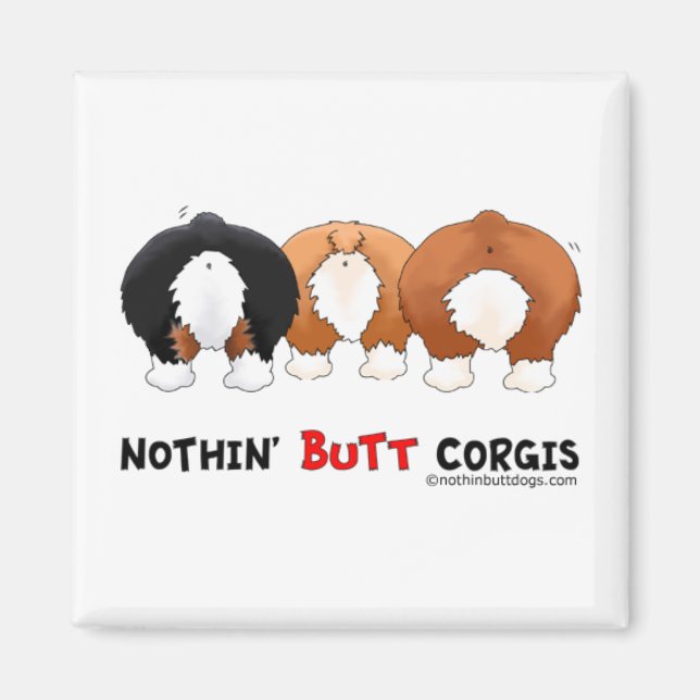 Nothin' Hintern Corgis Magnet (Vorne)