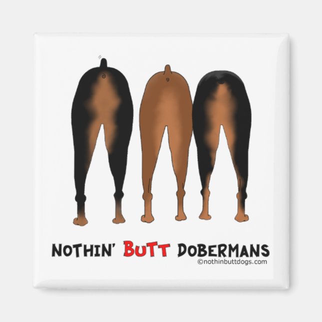 Nothin' Hintern Dobermans Magnet (Vorne)