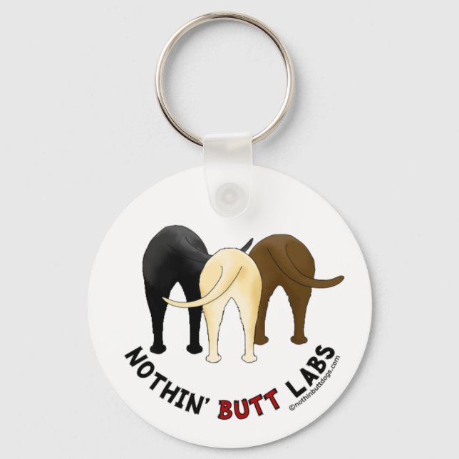 Nothin' Hintern Labradors Schlüsselanhänger (Vorderseite)
