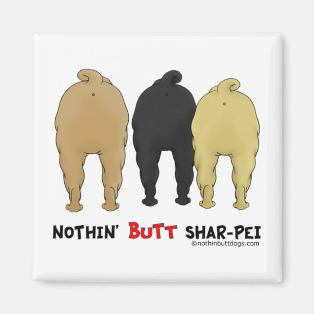 Nothin' Hintern Shar-Pei Magnet (Vorne)