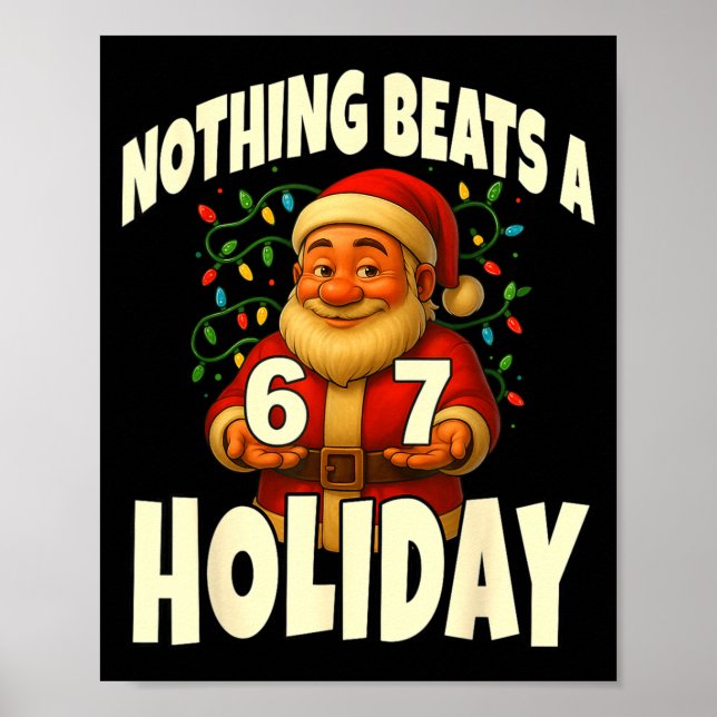 Nothing Beats A 6 7 Holiday 67 Ugly Christmas Funn Poster (Vorne)