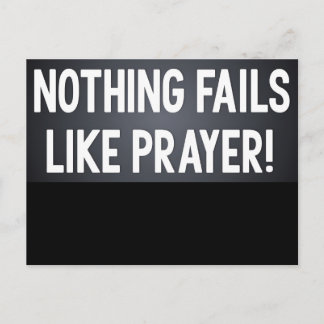 Nothing Fails Like Prayer Postcard Postkarte