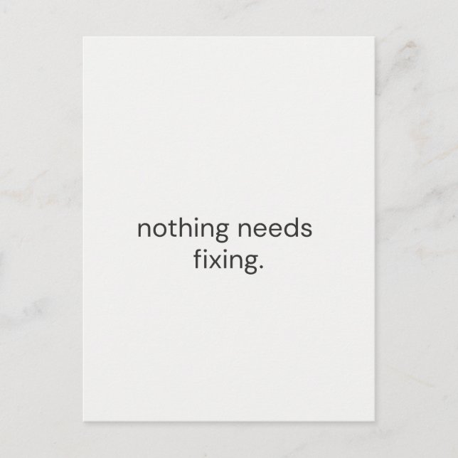 Nothing Needs Fixing – Minimal Support Postcard Postkarte (Vorderseite)
