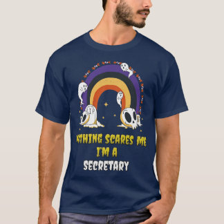 Nothing Scares Me Im a Secretary T-Shirt