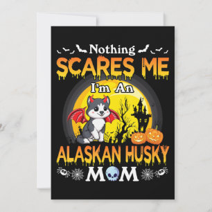 Nothing Scares Me In A Alaskan Husky Hund Mama Ges Dankeskarte