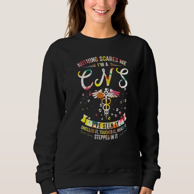 Nothing Scares Me I've Seen It  CNS  1 Sweatshirt (Vorderseite)