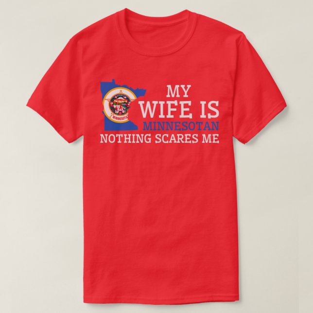 Nothing Scares Me Minnesotan Ehefrau Minnesota T-Shirt (Design vorne)