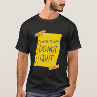 Notiz an mich selbst: Gib die Selbstliebe nicht au T-Shirt