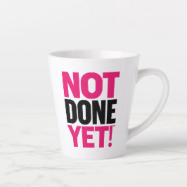 Notiz Noch nicht fertig Tasse