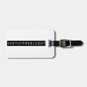 #notmyPresident Gepäckanhänger