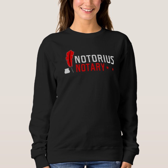 Notorious Notary Mobile Notary Public Sweatshirt (Vorderseite)