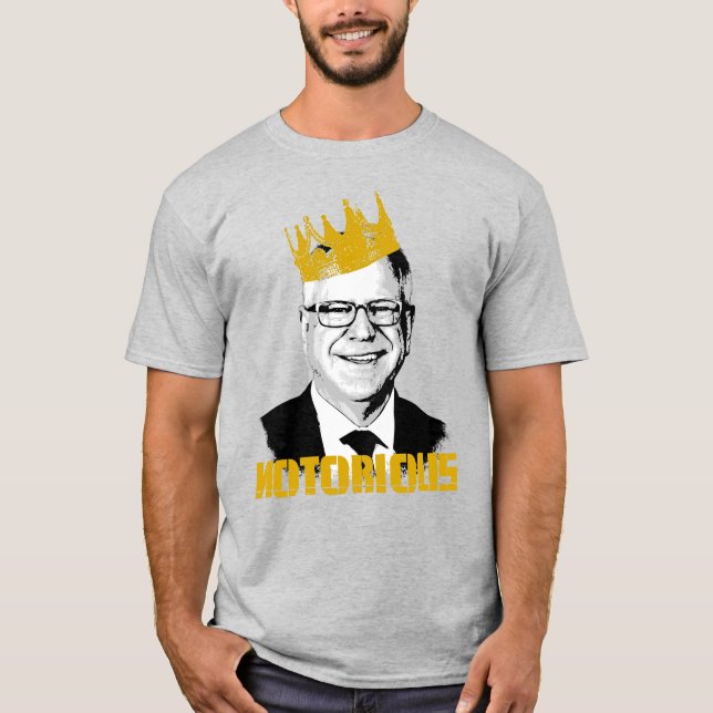 Notorious TIm Walz T-Shirt (Vorderseite)