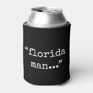 Notorischer Florida-Mann Dosenkühler