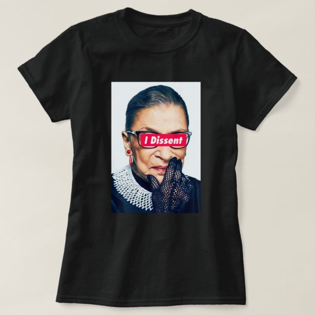 Notorous RBG - I Dissent T-Shirt (Design vorne)