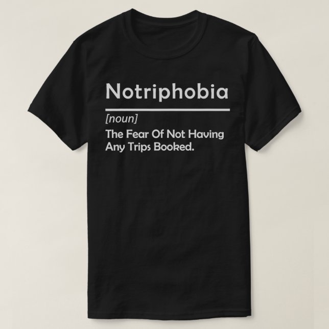 Notriphobia The Fear of Not Having Any Trips Booke T-Shirt (Design vorne)