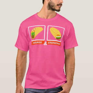 Nourish Stärken Lustig Lds Taco Burrito Mormon T-Shirt