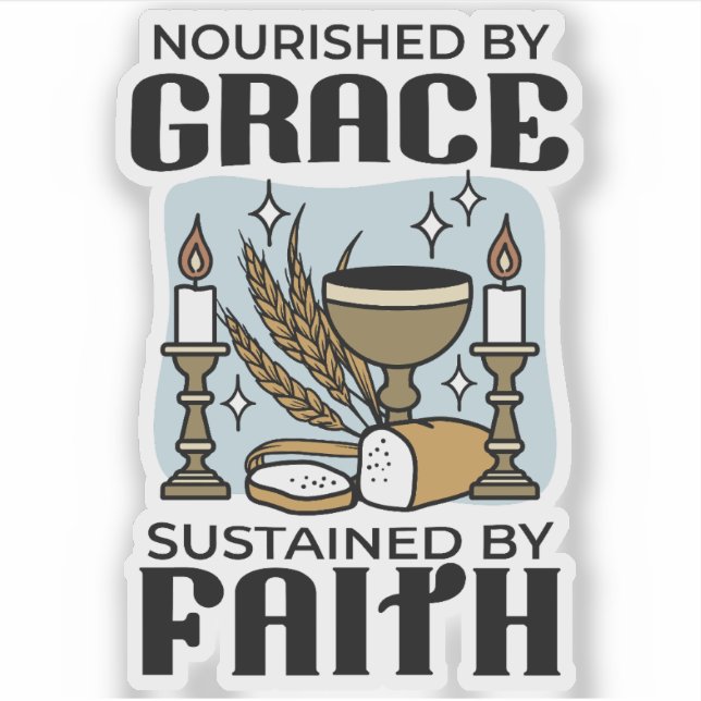Nourished by Grace, Sustained by Faith Design Aufkleber (Vorderseite)
