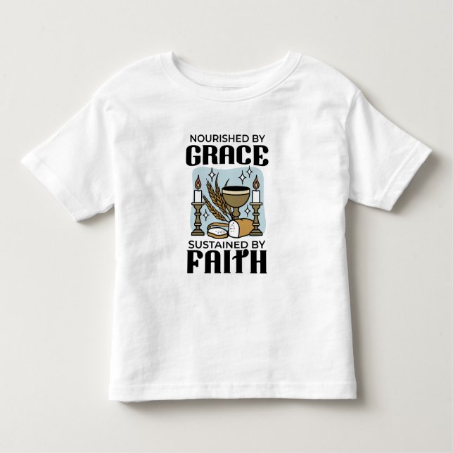 Nourished by Grace, Sustained by Faith Design Kleinkind T-shirt (Vorderseite)